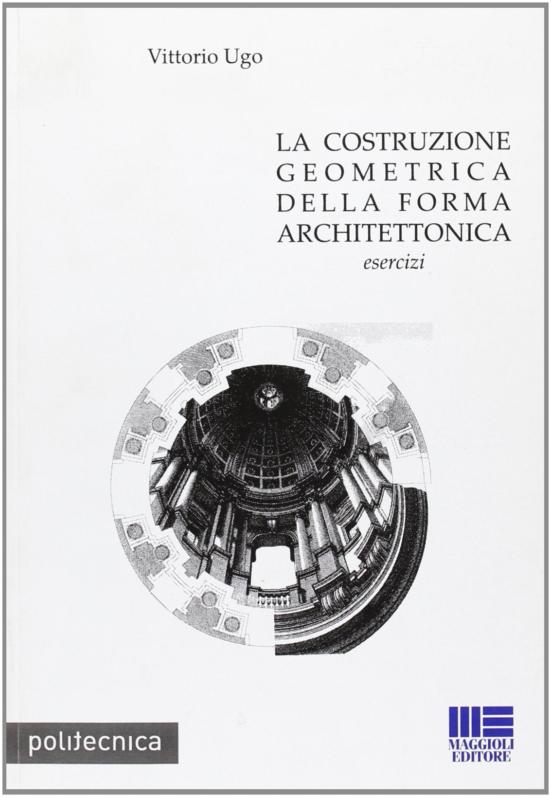 La costruzione geometrica nella forma architettonica book