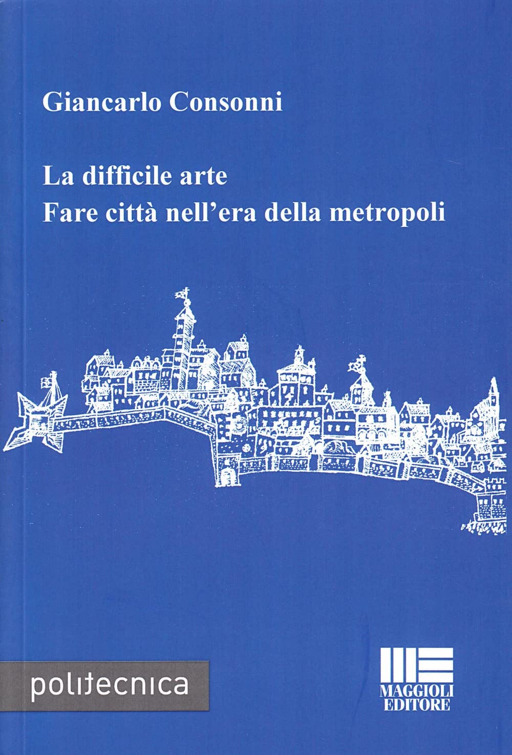 La difficile arte. Fare città nell'era della metropoli Architecture