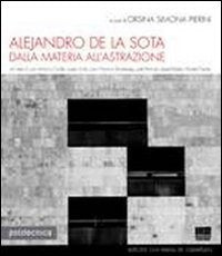 Alejandro de la Sota. Dalla materia all'astrazione book