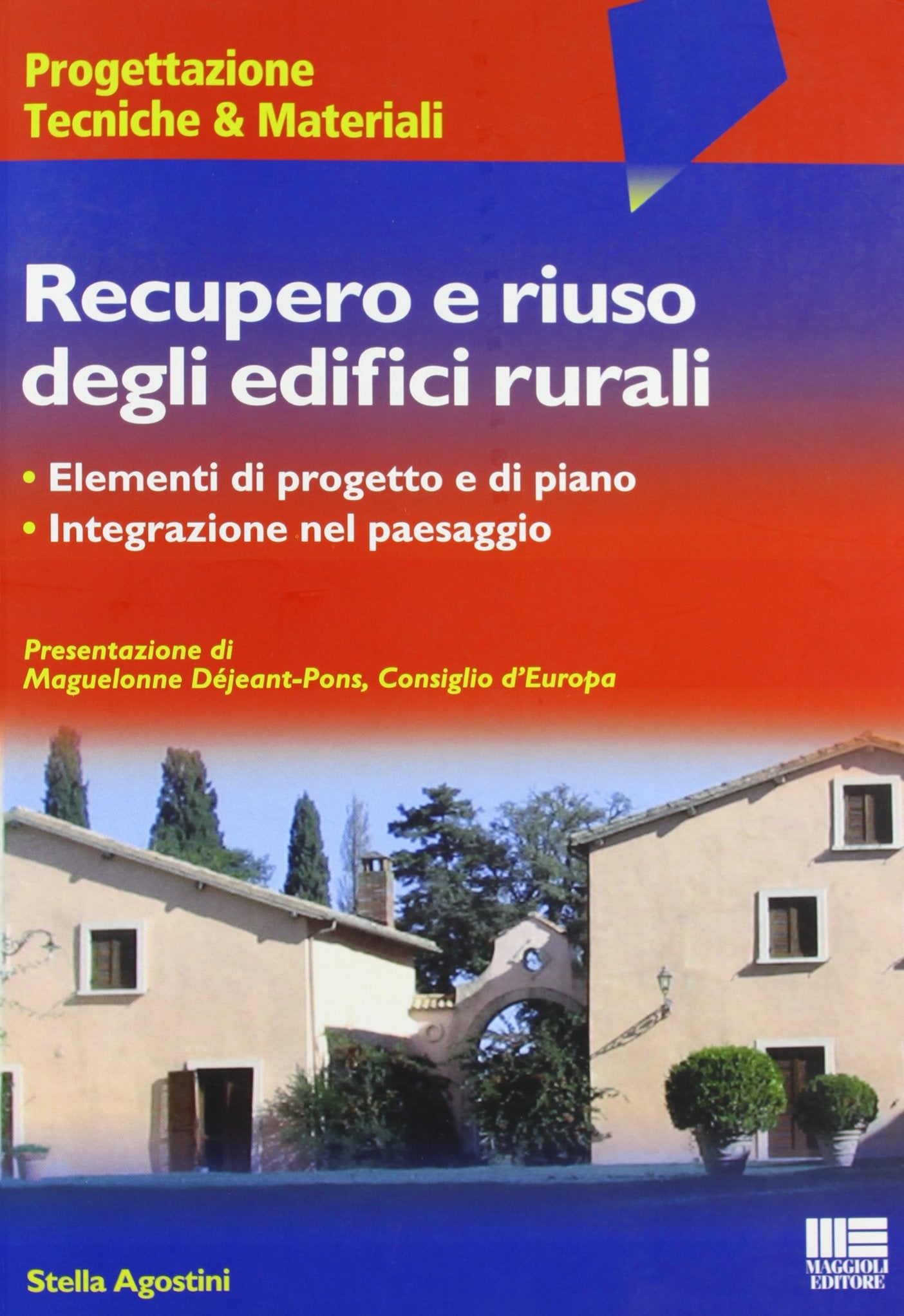 Recupero e riuso degli edifici rurali. Elementi di progetto e di piano. Integrazione nel paesaggio book