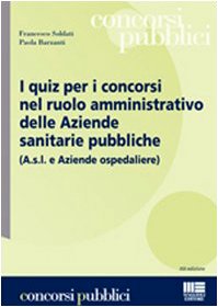 I quiz per i concorsi nel ruolo amministrativo delle aziende sanitarie pubbliche book