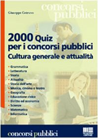 Duemila quiz per i concorsi pubblici. Cultura generale e attualità book