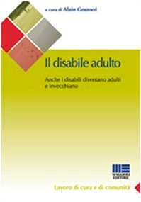 Il disabile adulto. Anche i disabili diventano adulti e invecchiano book