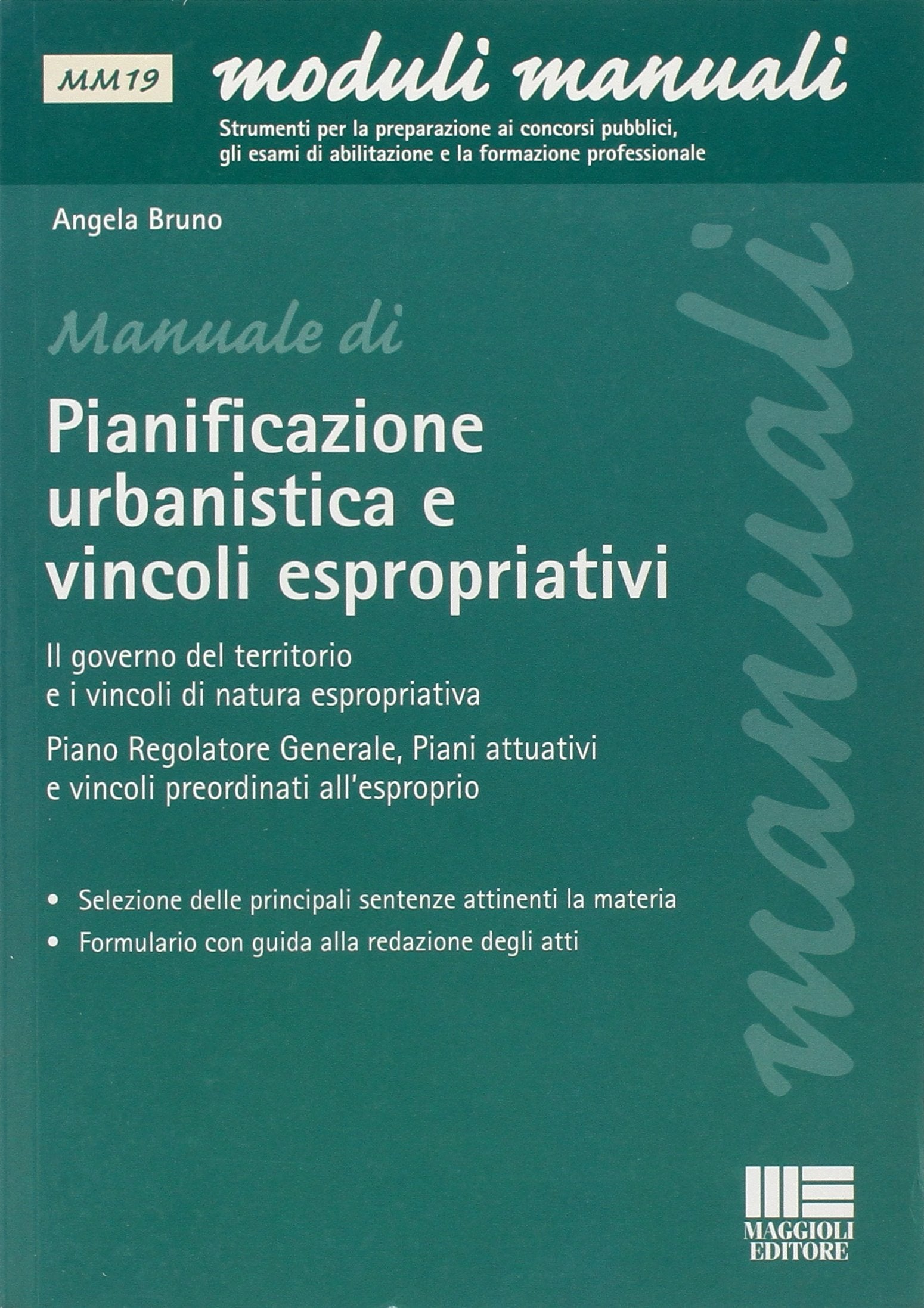 La pianificazione urbanistica e l'attuazione degli interventi di edilizia privata. La predisposizione dei piani urbanistici, i vincoli espropriativi book