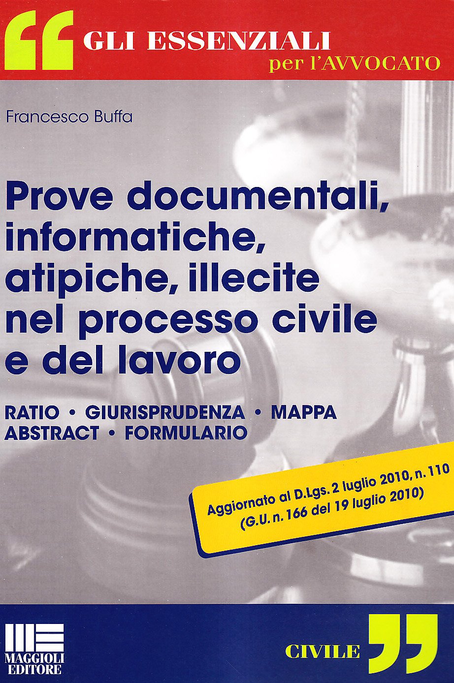 Prove documentali, informatiche, atipiche, illecite nel processo civile e del lavoro (Gli essenziali per l'avvocato) Law