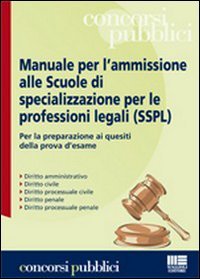 Manuale per l'ammissione alle Scuole di specializzazione per le professioni legali (SSPL) book