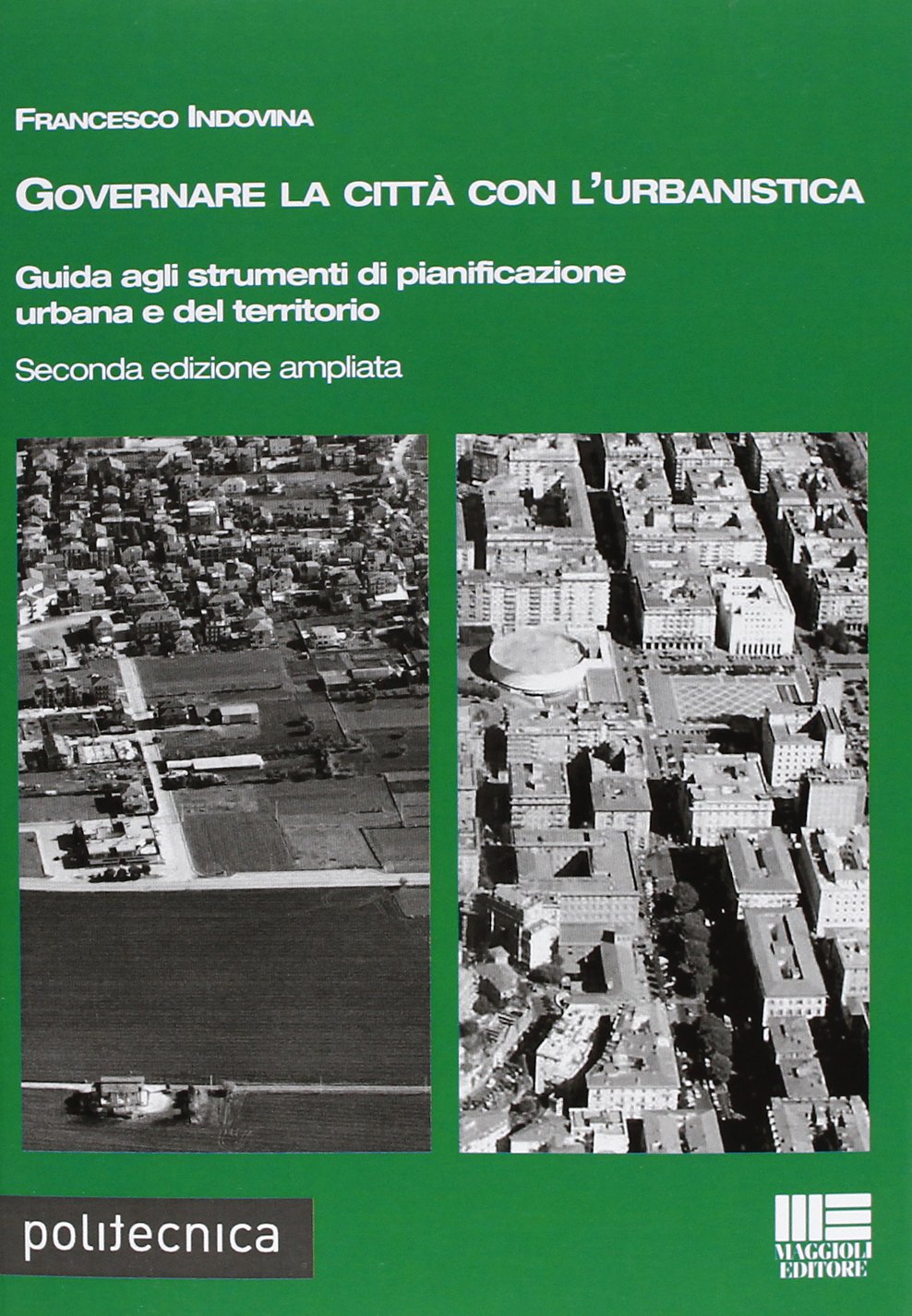 Governare la città con l'urbanistica. Guida agli strumenti di pianificazione urbana del territorio book