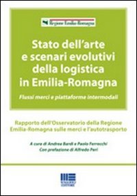 Stato dell'arte e scenari evolutivi della logistica in Emilia-Romagna book