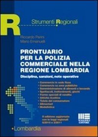 Prontuario per la polizia commerciale nella regione Lombardia. Disciplina, sanzioni, note operative book