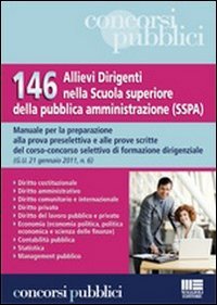 Centoquarantasei allievi dirigenti nella scuola superiore della pubblica amministrazione (SSPA). Con CD-ROM book