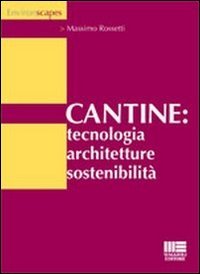 Cantine: tecnologia, architetture, sostenibilità Architecture