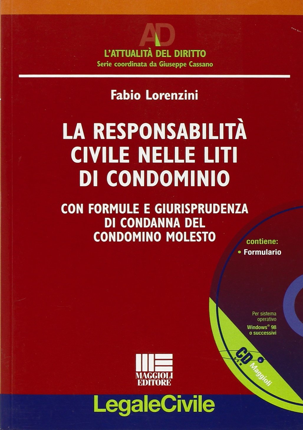 La responsabilità civile nelle liti di condominio. Con formule e giurisprudenza di condanna del condomino molesto. Con CD-ROM Law