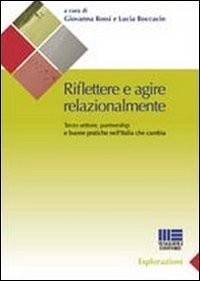 Riflettere e agire relazionalmente. Terzo settore, partnership e buone pratiche nell'Italia che cambia book
