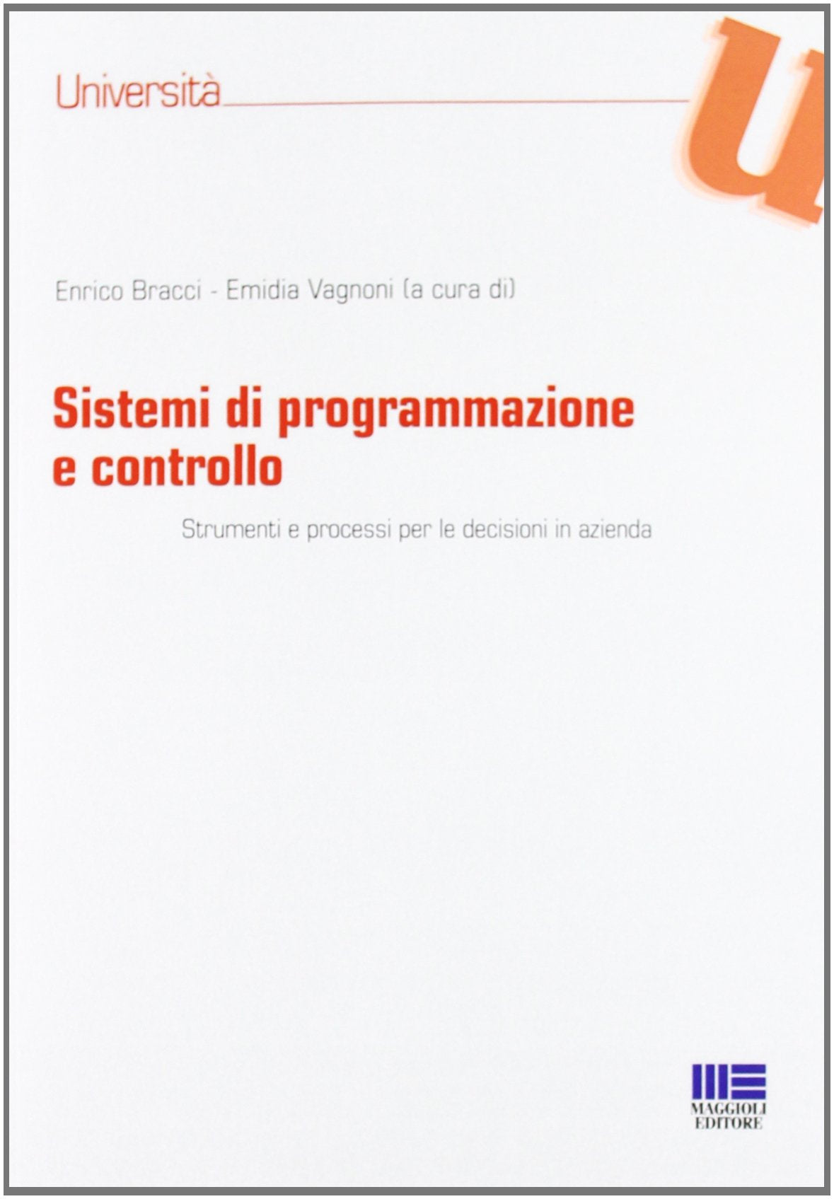 Sistemi di programmazione e controllo. Strumenti e processi per le decisioni in azienda (Università) Business, Finance & Career