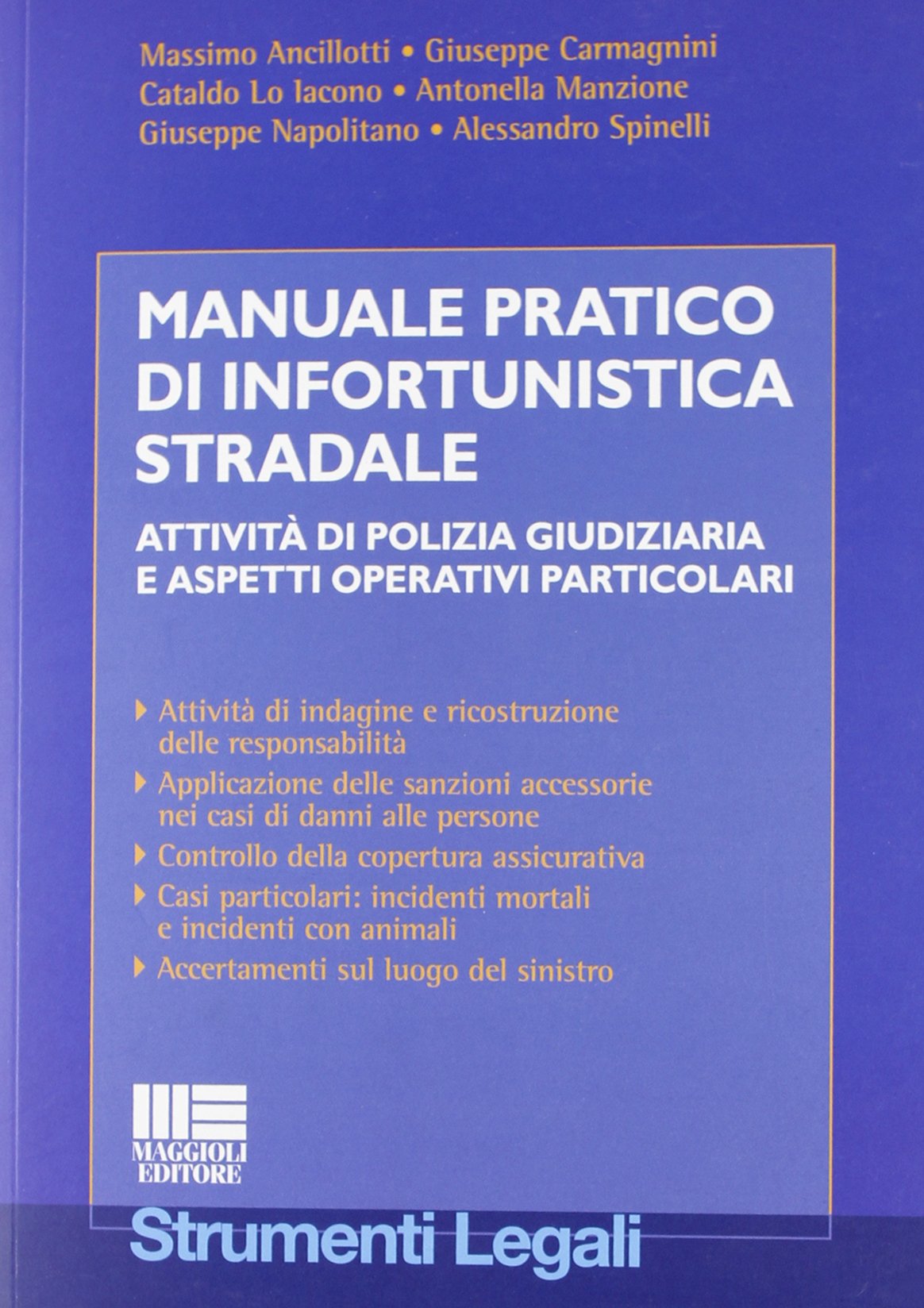 Manuale pratico di infortunistica stradale. Attività di polizia giudiziaria e aspetti operativi particolari book