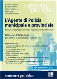 L'agente di polizia municipale e provinciale. Manuale completo per i concorsi e l'aggiornamento professionale book