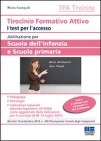 Tirocinio formativo attivo. Abilitazione per scuola dell'infanzia e scuola primaria. Test per l'accesso book