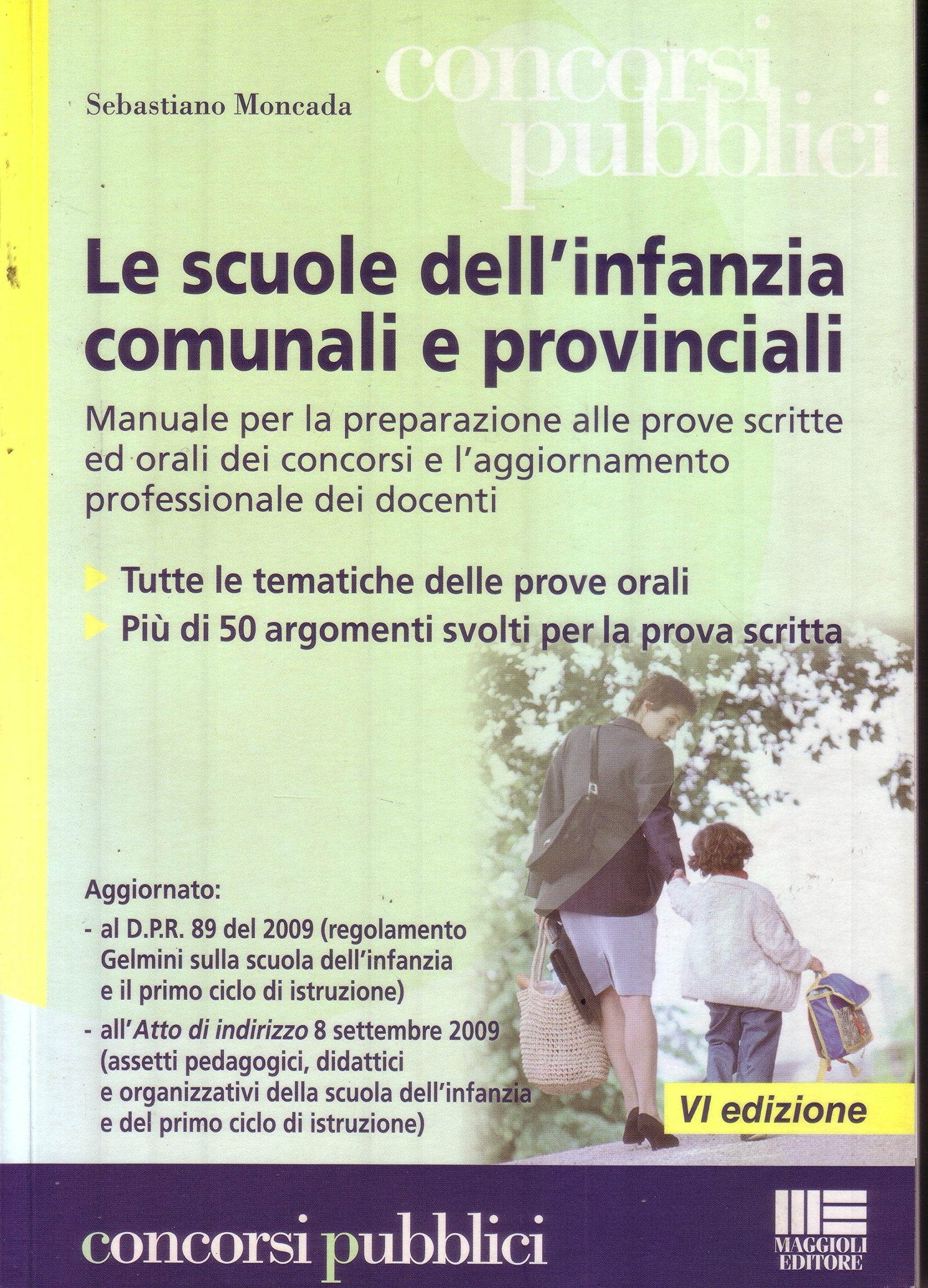 Le scuole dell'infanzia comunali e provinciali. Manuale per la preparazione alle prove scritte ed orali dei concorsi e l'aggiornamento professionale dei docenti book