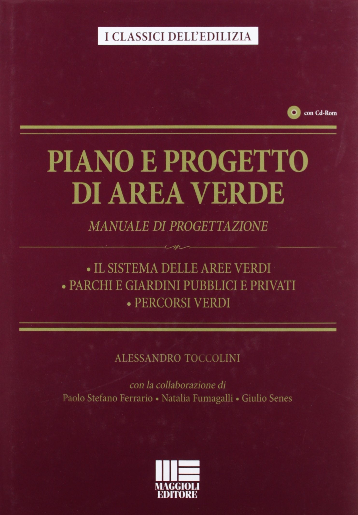 Piano e progetto di area verde. Manuale di progettazione. Con CD-ROM book