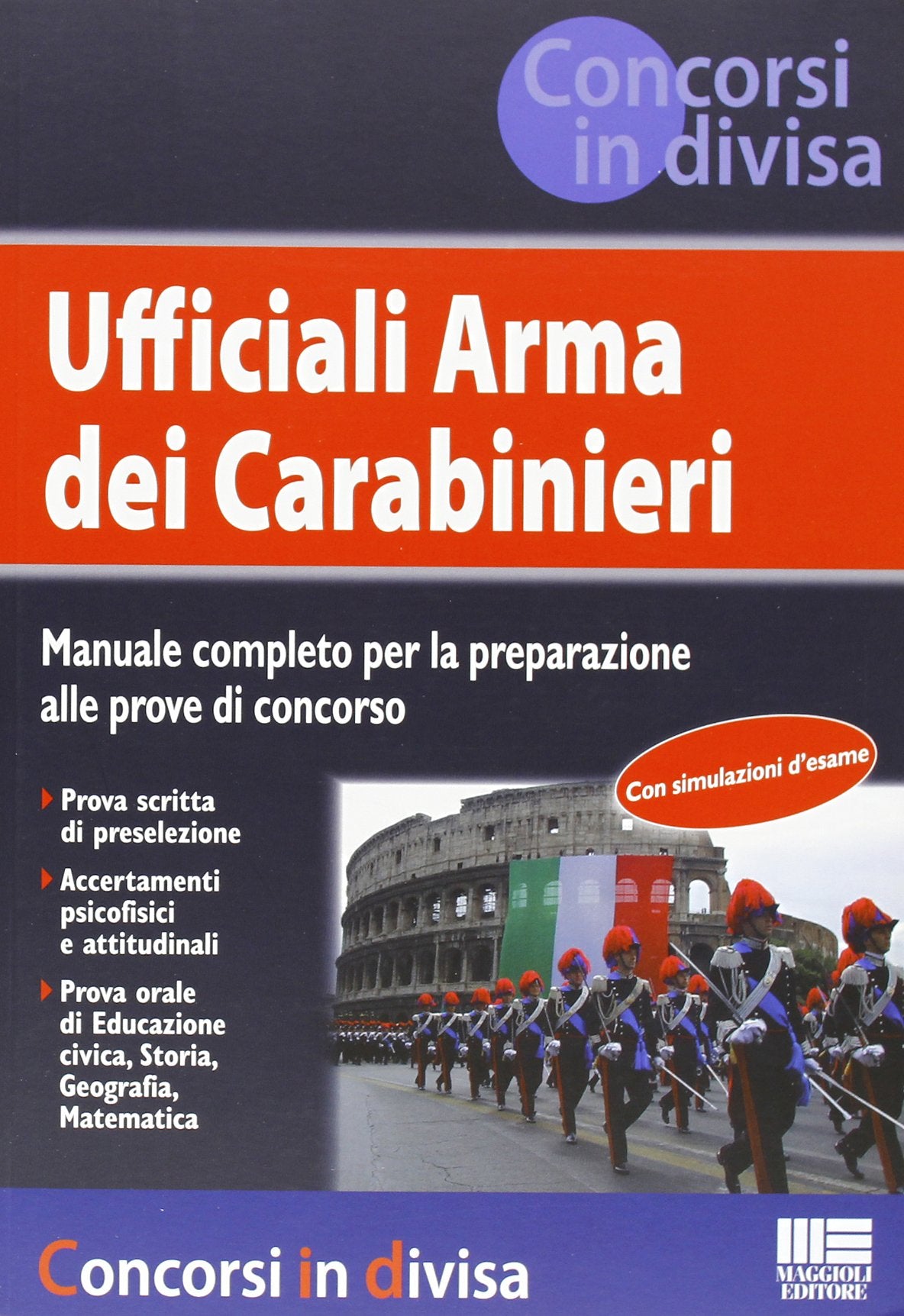 Ufficiali Arma dei carabinieri. Manuale completo per la preparazione alle prove di concorso book
