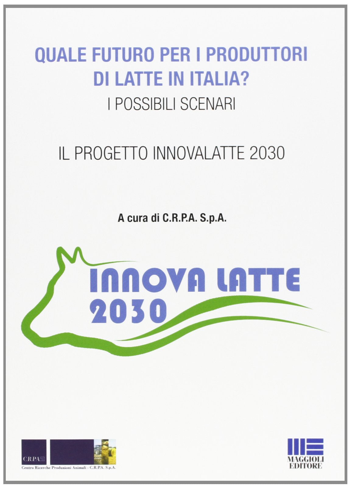 Quale futuro per i produttori di latte in Italia? (I fuori collana) Business, Finance & Career