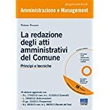 La redazione degli atti amministrativi del comune. Principi e tecniche. Con CD-ROM (Progetto ente locale) Law