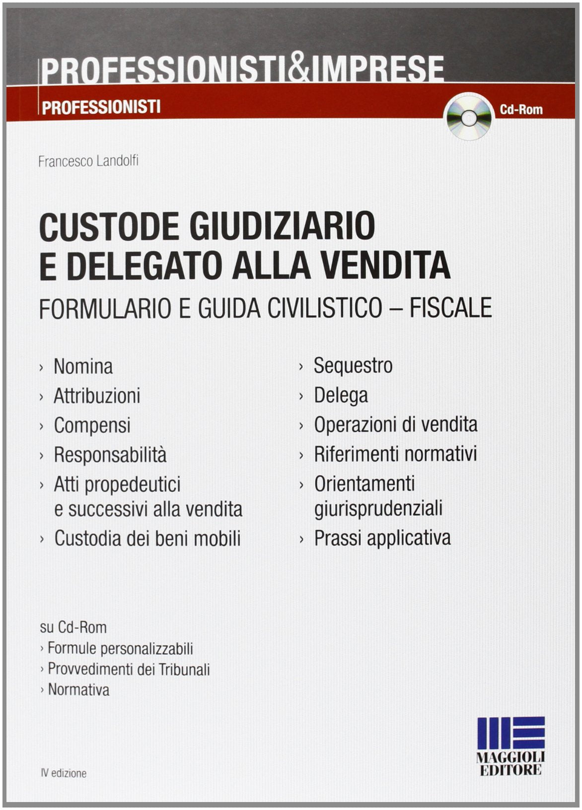 Il custode giudiziario ed il delegato alla vendita. Con CD-ROM book