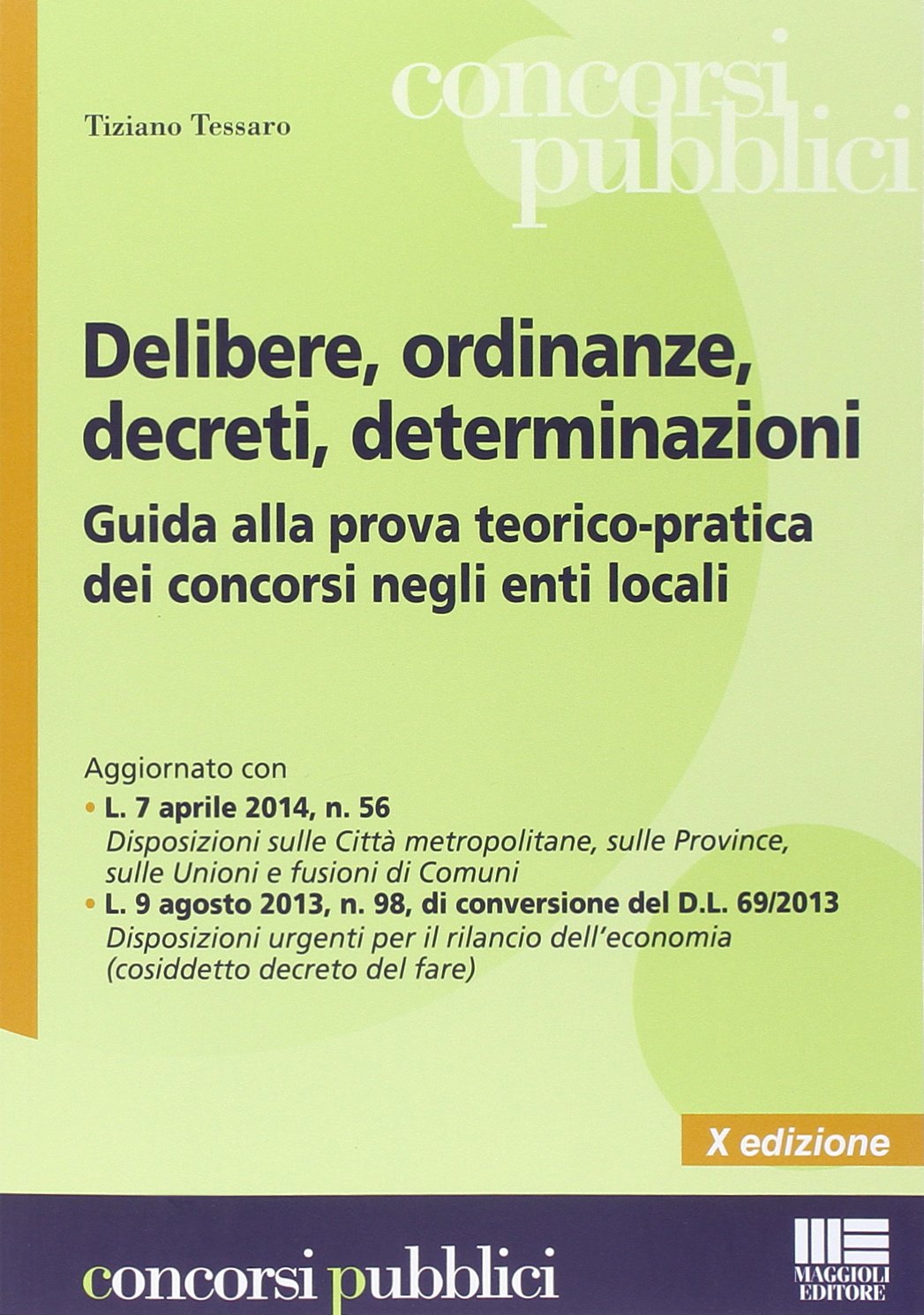 Delibere, ordinanze, decreti, determinazioni. Guida alla prova pratica del concorso in Comune e in Provincia con schemi e modelli book