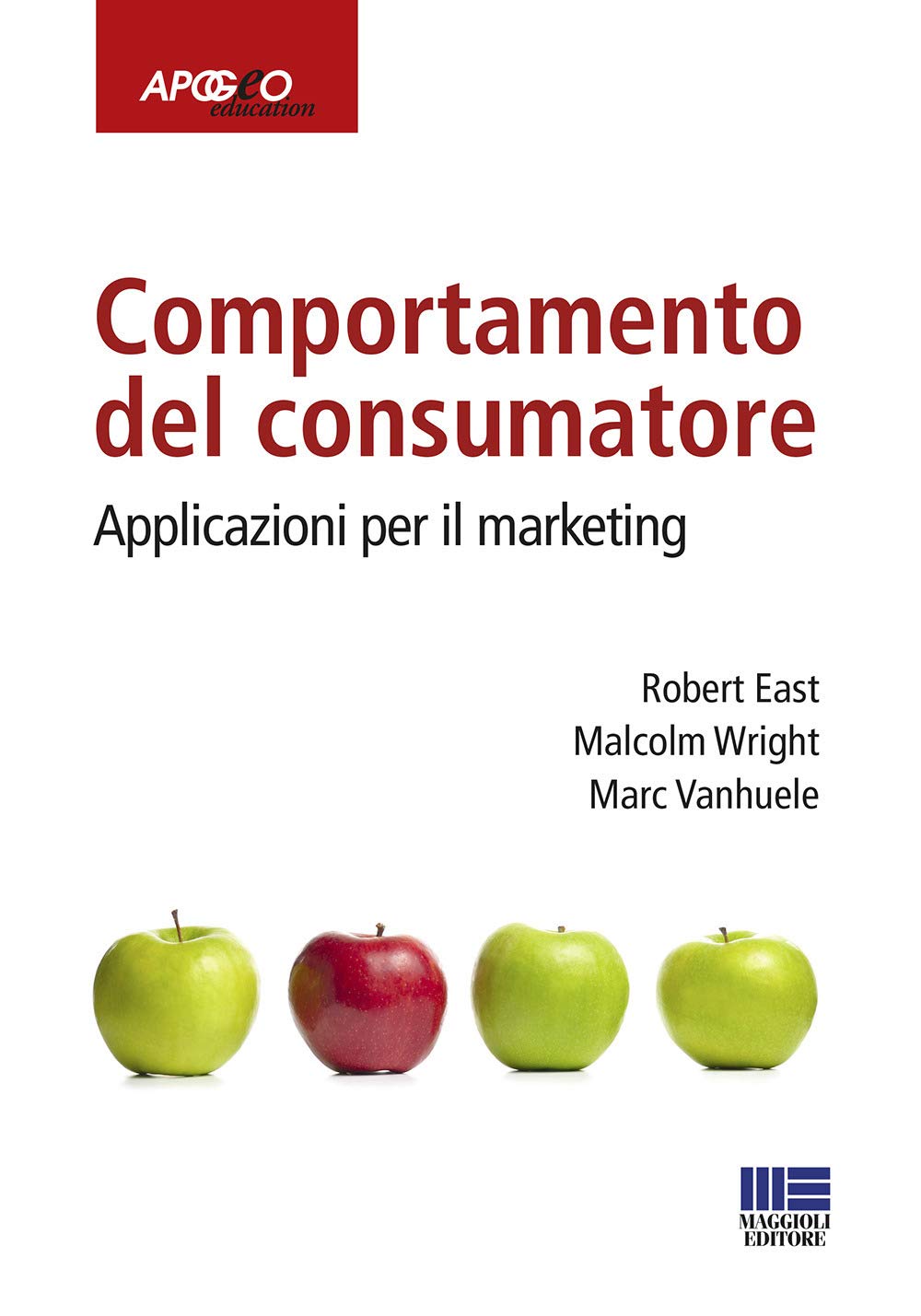 Comportamento del consumatore. Applicazioni per il marketing Business, Finance & Career
