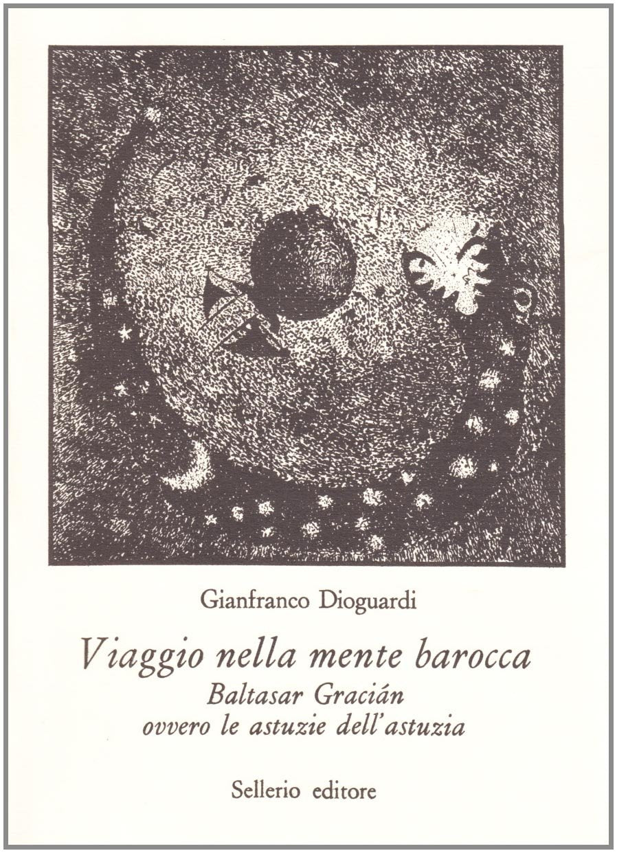 Viaggio nella mente barocca. Baltasar Gracian ovvero le astuzie dell'astuzia book
