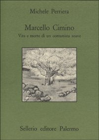 Marcello Cimino. Vita e morte di un comunista soave book