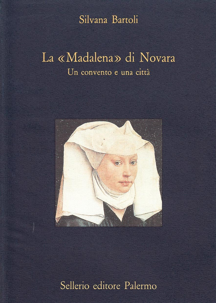 La maddalena di Novara. Un convento e una città (La diagonale) Politics & History