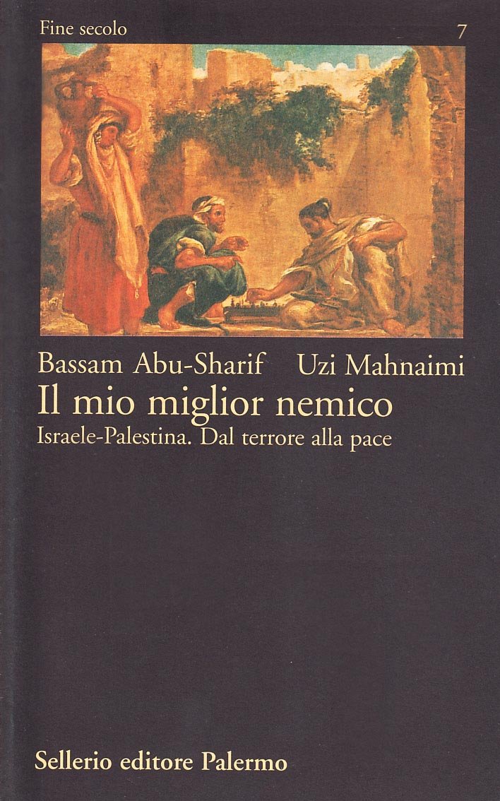 Il mio miglior nemico. Israele-Palestina. Dal terrore alla pace book
