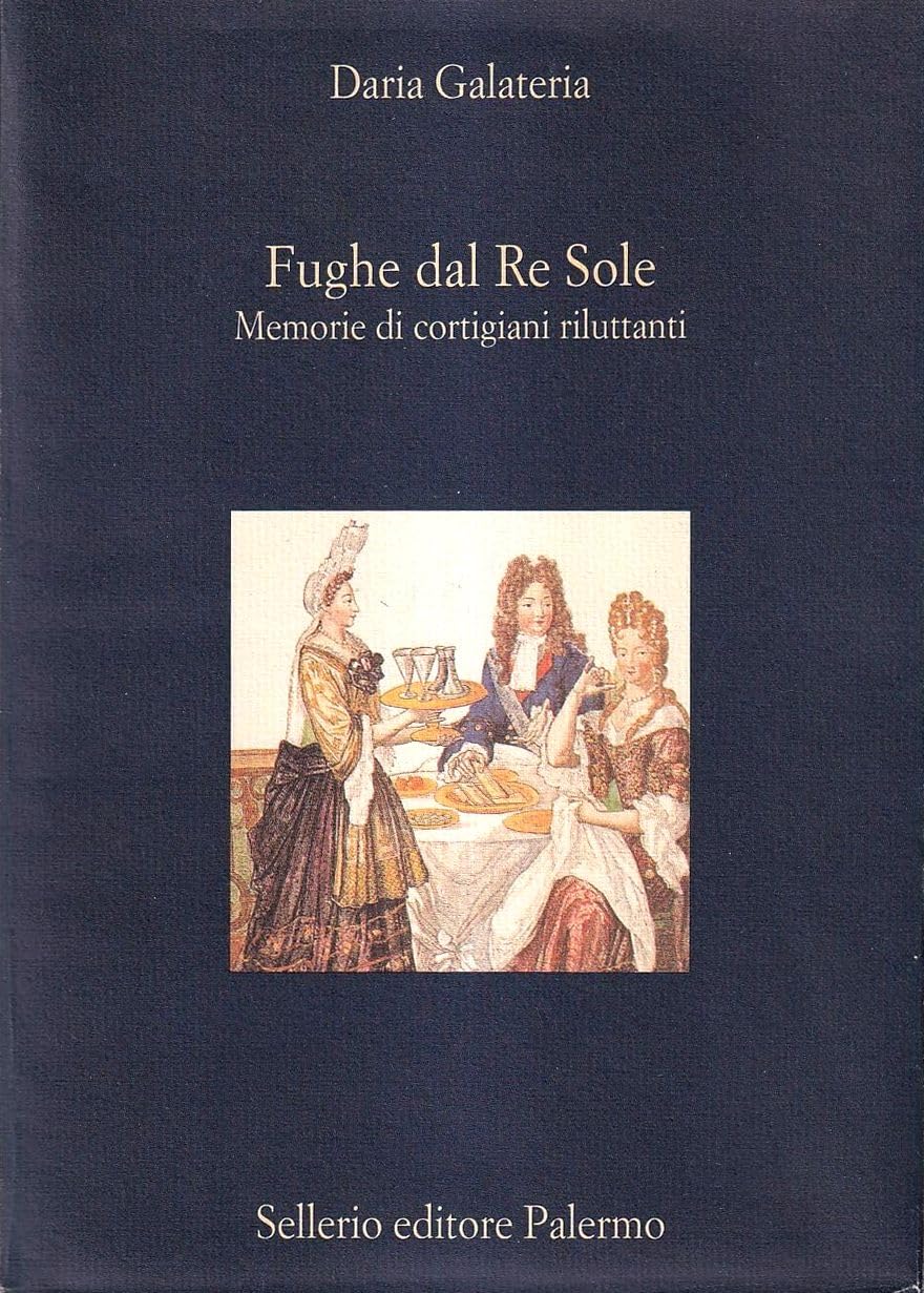 Fughe dal Re Sole. Memorie di cortigiani riluttanti (La diagonale) Memories