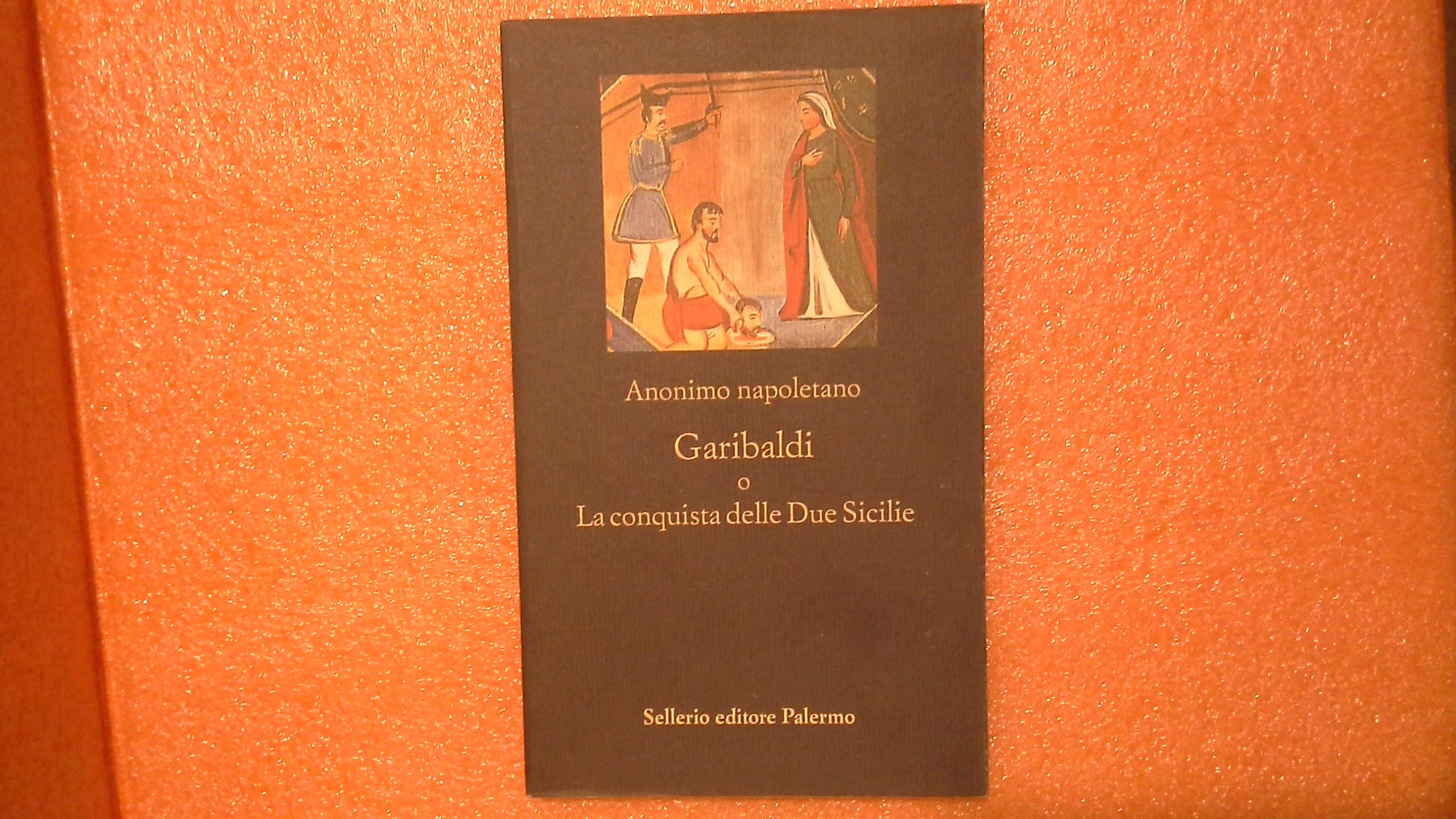 Garibaldi o La conquista delle Due Sicilie Politics & History