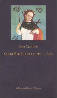 Santa Rosalia tra cielo e terra. Storia, rituali, linguaggi di un culto barocco book