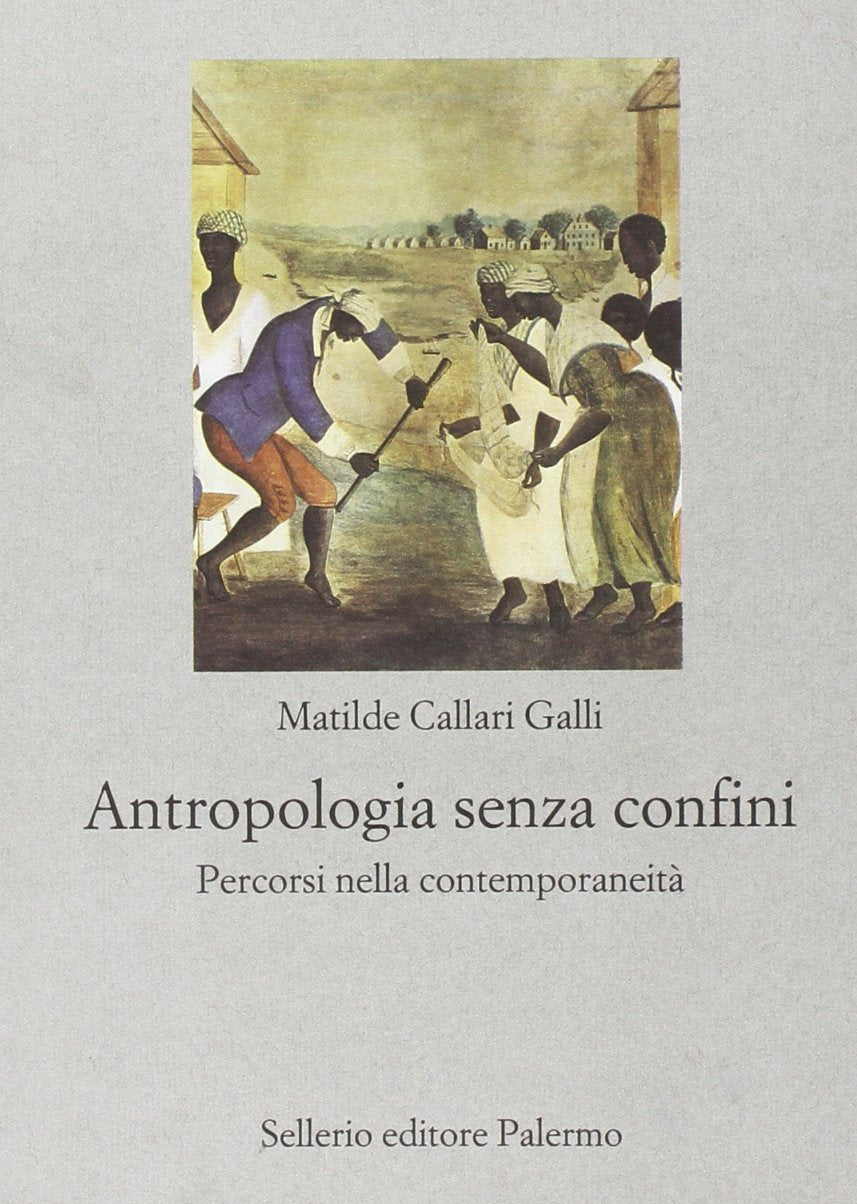 Antropologia senza confini. Percorsi nella contemporaneità (Nuovo prisma) Social Sciences