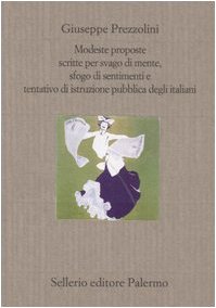 Modeste proposte scritte per svago di mente, sfogo di sentimenti e tentativo di istruzione pubblica degli italiani book