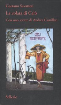 La volata di Calò. Con uno scritto di Andrea Camilleri book