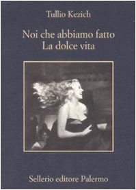 Noi Che Abbiamo Fatto LA Dolce Vita (La memoria) Film, Art & Culture