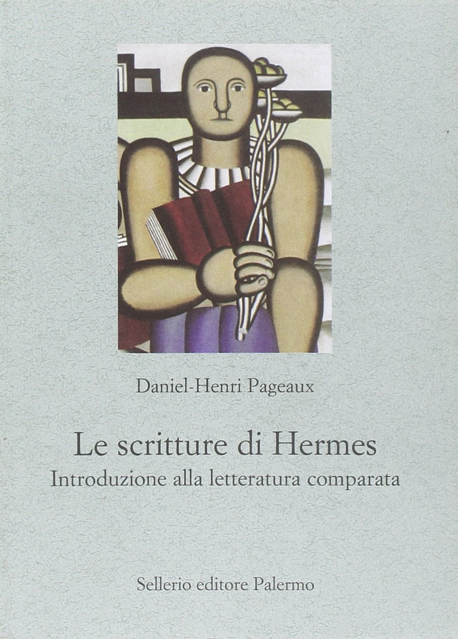 Le scritture di Hermes. Introduzione alla letteratura comparata (Le parole e le cose) Contemporary literature
