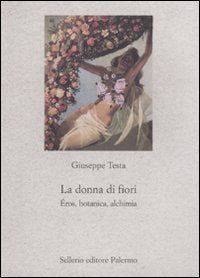 La donna di fiori. Eros, botanica, alchimia book