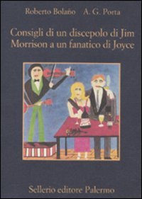 Consigli di un discepolo di Jim Morrison a un fanatico di Joyce-Diario da bar (La memoria) Contemporary literature