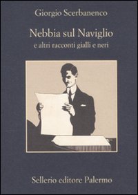 Nebbia sul naviglio e altri racconti gialli e neri (La memoria) Essays & Short Stories