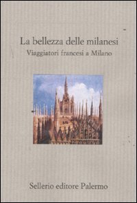 La bellezza delle milanesi. Viaggiatori francesi a Milano (Il divano) Contemporary literature Books