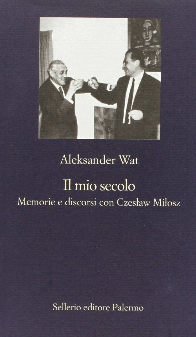Il mio secolo. Memorie e discorsi con Czeslaw Milosz (La nuova diagonale) Art & Literature