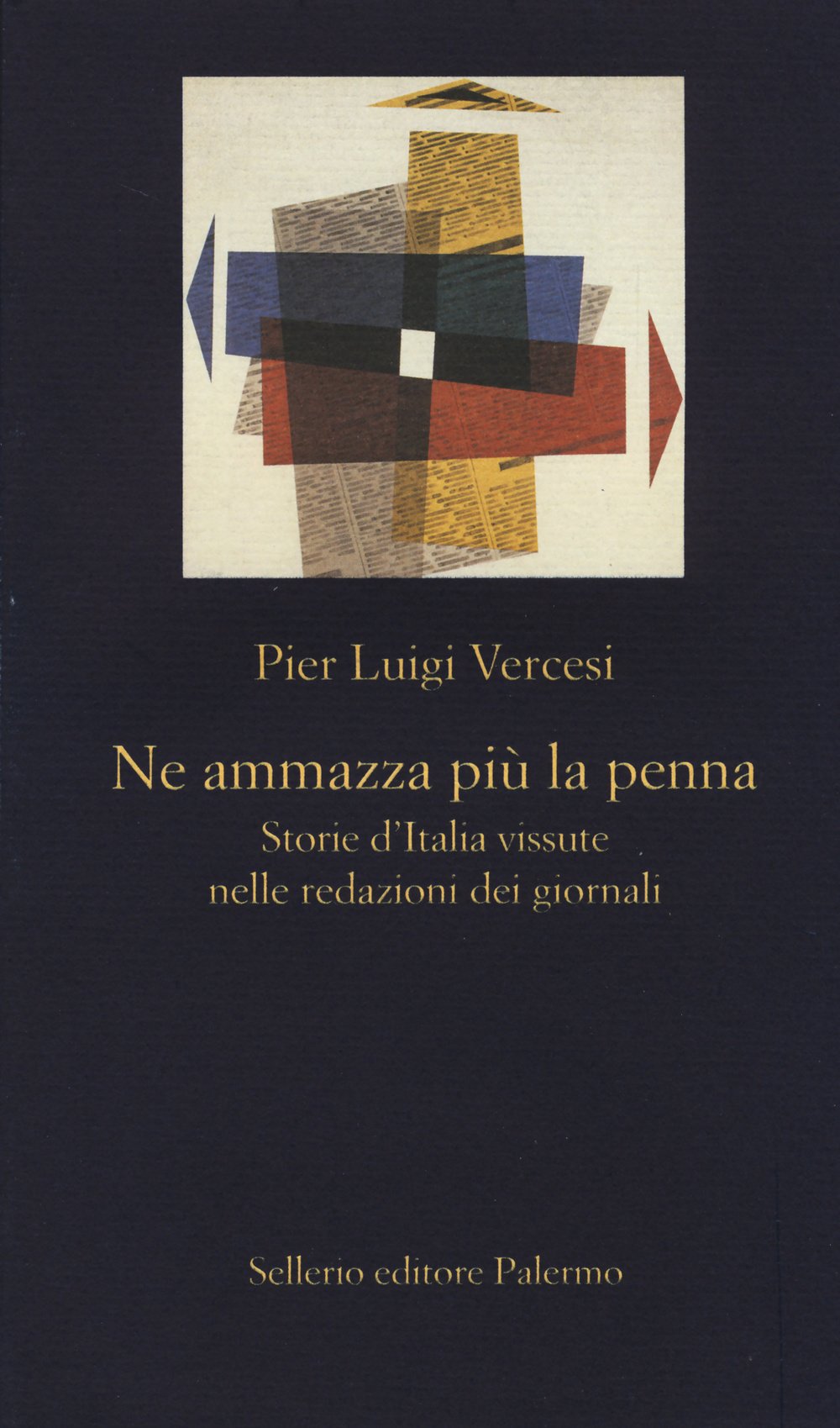 Ne ammazza più la penna. Storie d'Italia vissute nelle redazioni dei giornali (La nuova diagonale) Media & Communication