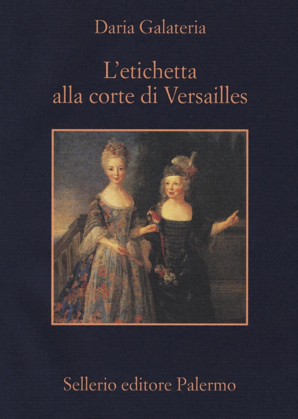 L'etichetta alla corte di Versailles. Dizionario dei privilegi nell'età del Re Sole book