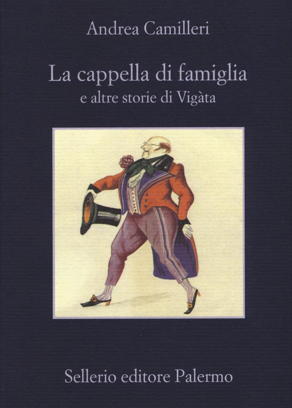 La cappella di famiglia e altre storie di Vigàta Essays & Short Stories