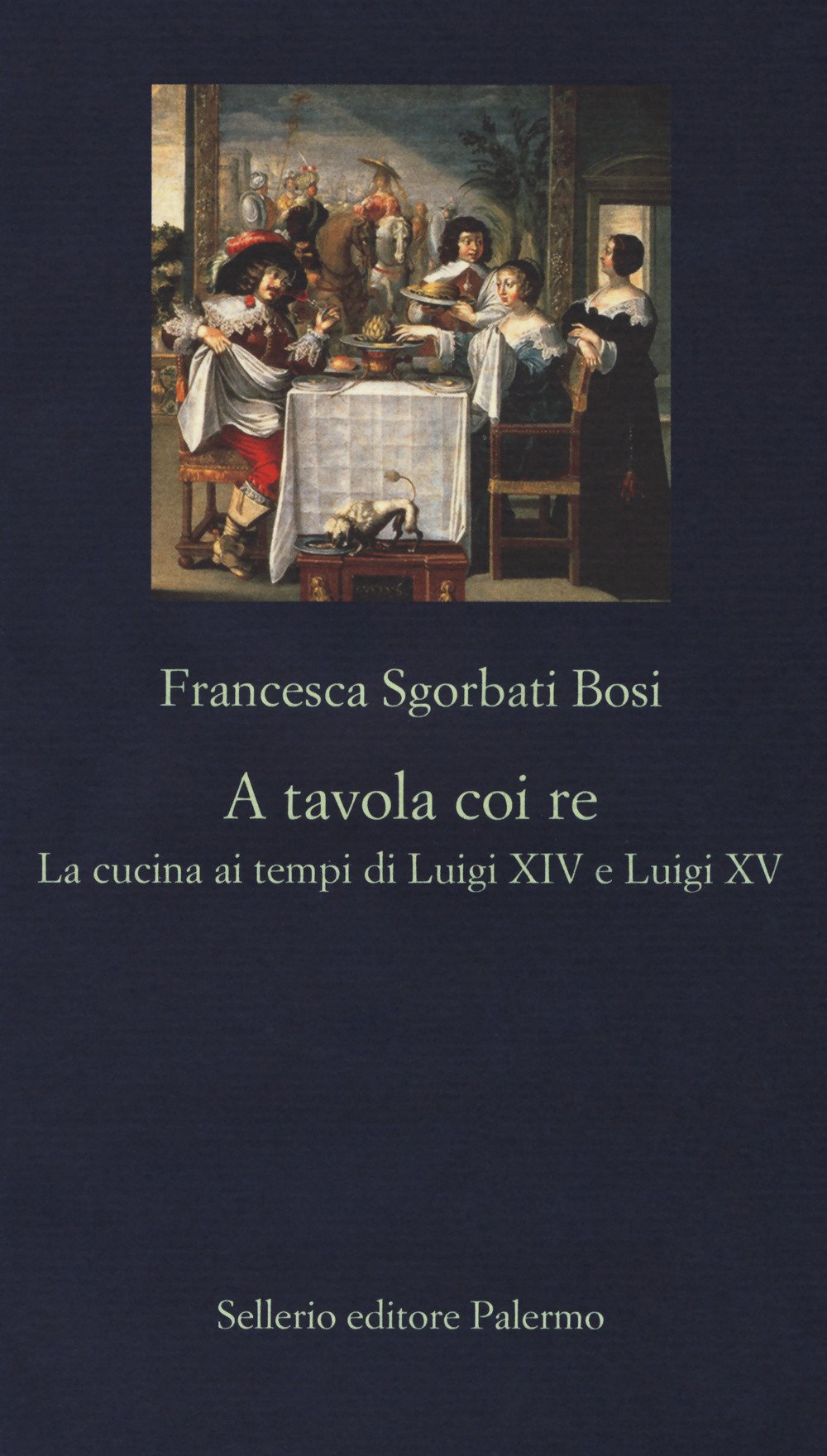 A tavola coi re. La cucina ai tempi di Luigi XIV e Luigi XV Books
